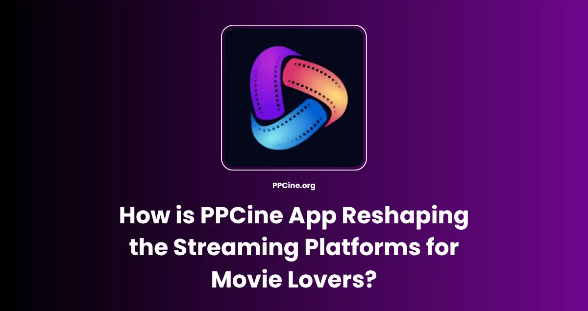 PPCine app for movie lover